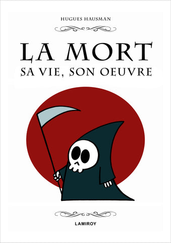 La Mort, sa vie, son œuvre