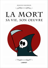 La Mort, sa vie, son œuvre