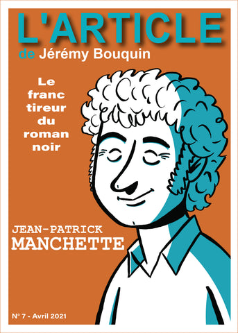L'article #07 : Jean-Patrick Manchette