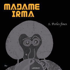 Madame Irma tome 1 : Perles fines